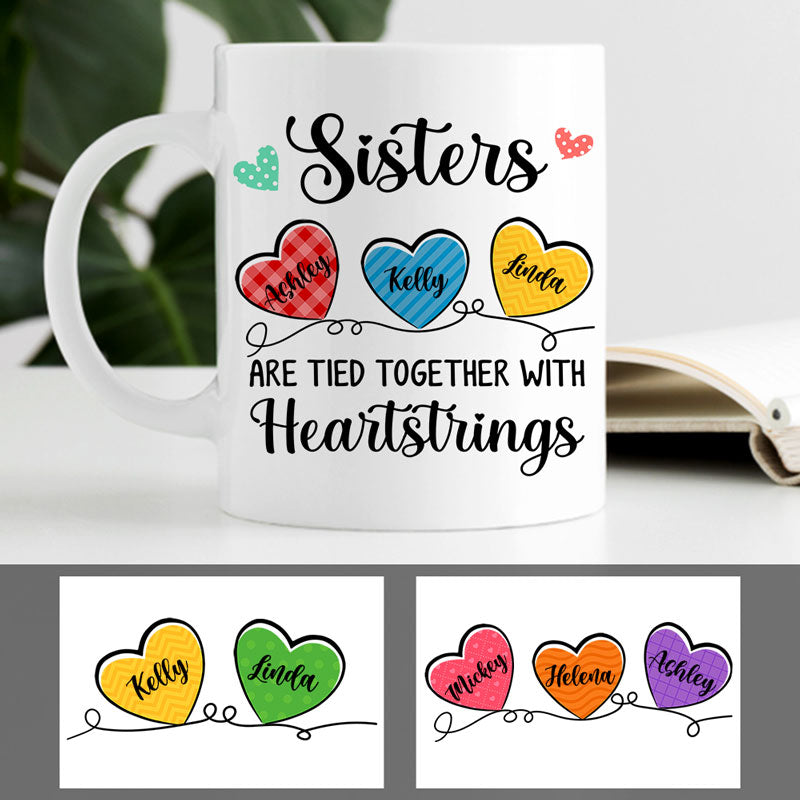 Sisters Are Tied Together With Heartstrings, Personalized Mug, Custom Gift For Sister