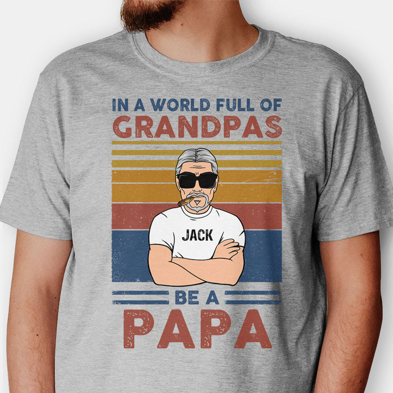 In A World Full Of Grandpas Old Man, Personalized Shirt, Father's Day Gift