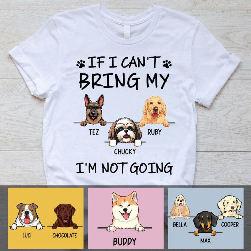 Not Going, Custom T Shirt, Personalized Gifts for Dog Lovers