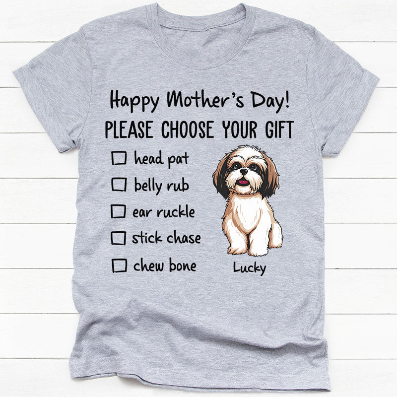 Please Choose Your Gift, Personalized Mother's Day Shirt, Custom Gifts For Dog Mom