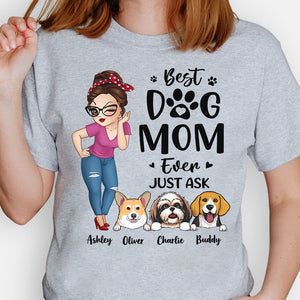 Best Dog Mom Ever Just Ask, Personalized Shirt, Gifts For Dog Mom, Mother's Day Gifts