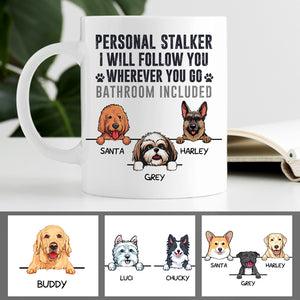 Personal Stalker, Personalized Coffee Mug, Custom Gift for Dog Lovers