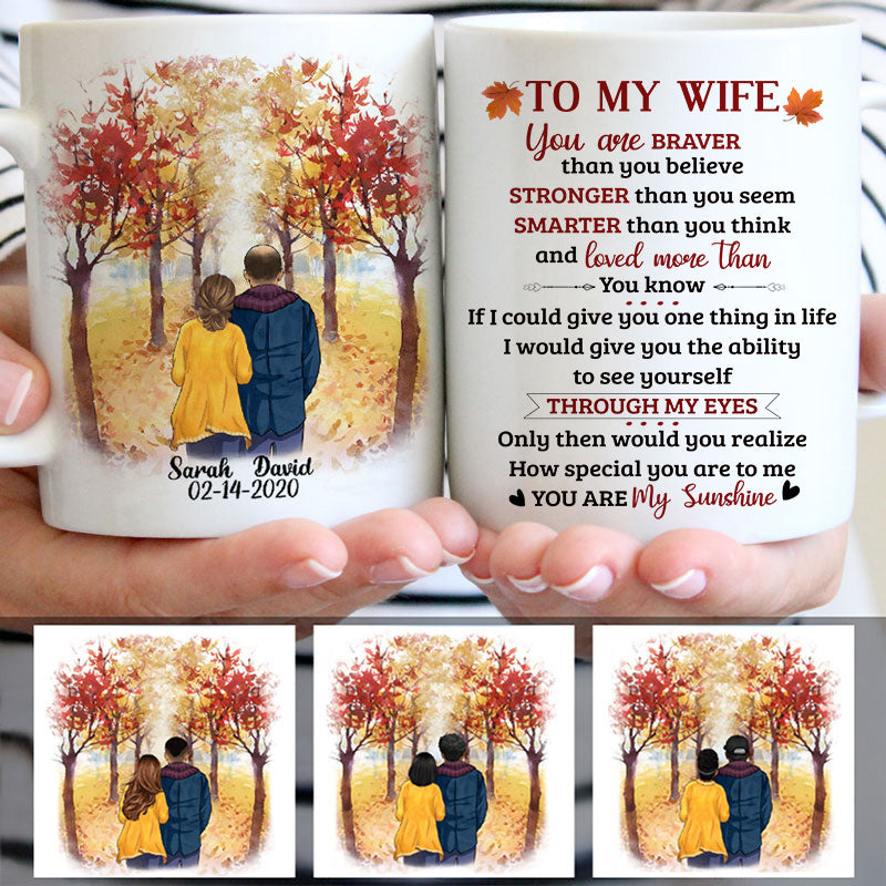 To my wife You are braver than you believe, Anniversary gifts, Fall Mugs, Personalized gifts for her