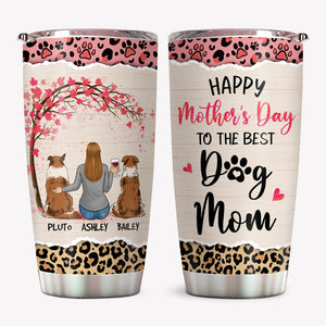 To The Best Dog Mom, Personalized Tumbler Cup, Custom Gift For Dog Lovers, Mother's Day Gifts