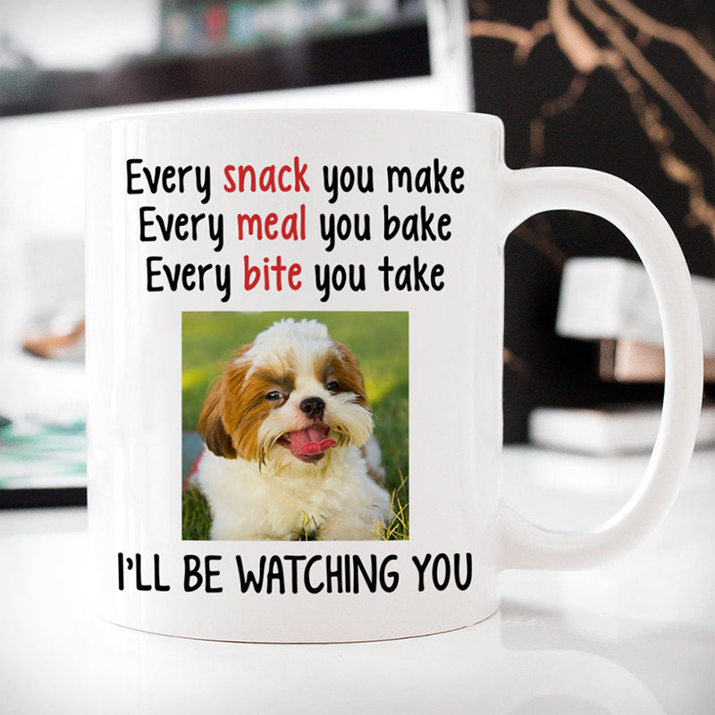 Every Snack You Make, Funny Custom Photo Coffee Mug, Personalized Gift for Dog Lovers