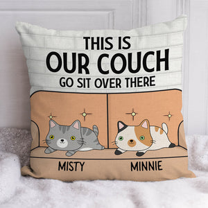 This Is Our Couch Sit Over There Cat, Personalized Pillow, Custom Gift For Cat Lovers