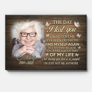 The Day I Lost You I Also Lost Me, Personalized Custom Photo Canvas, Memorial Canvas, Memorial Gift