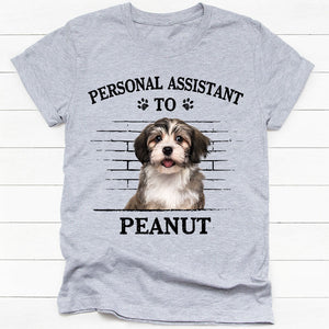 Personal Assistant To, Personalized Shirt, Gifts For Pet Lovers, Custom Photo