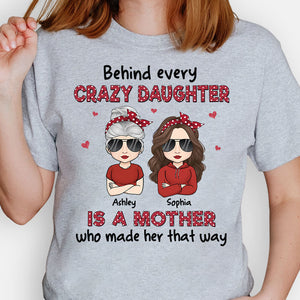 Behind Every Crazy Daughter, Personalized Shirt, Mother's Day Gifts