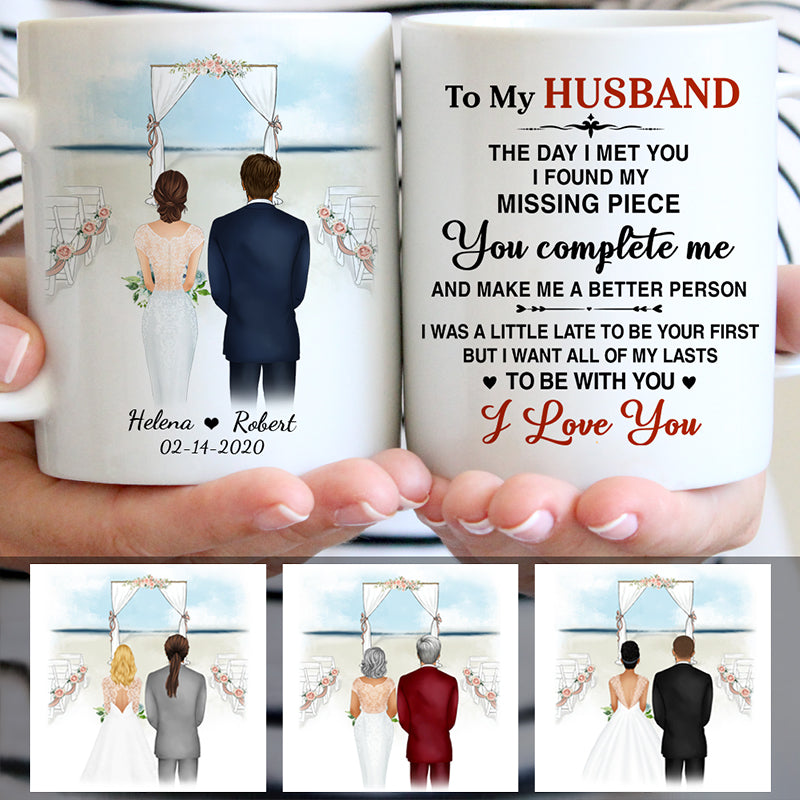 To my husband Found My Missing Piece You Complete Me, Beach Wedding, Customized mug, Anniversary gifts, Personalized love gift for him