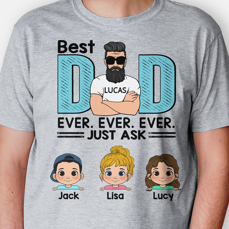 Best Dad Ever Just Ask, Custom Kids, Personalized Shirt, Gift for Father