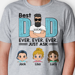 Best Dad Ever Just Ask, Custom Kids, Personalized Shirt, Gift for Father