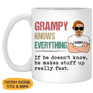 Grandpa or Dad Knows Everything Old Man, Personalized Mug, Father's Day Gifts