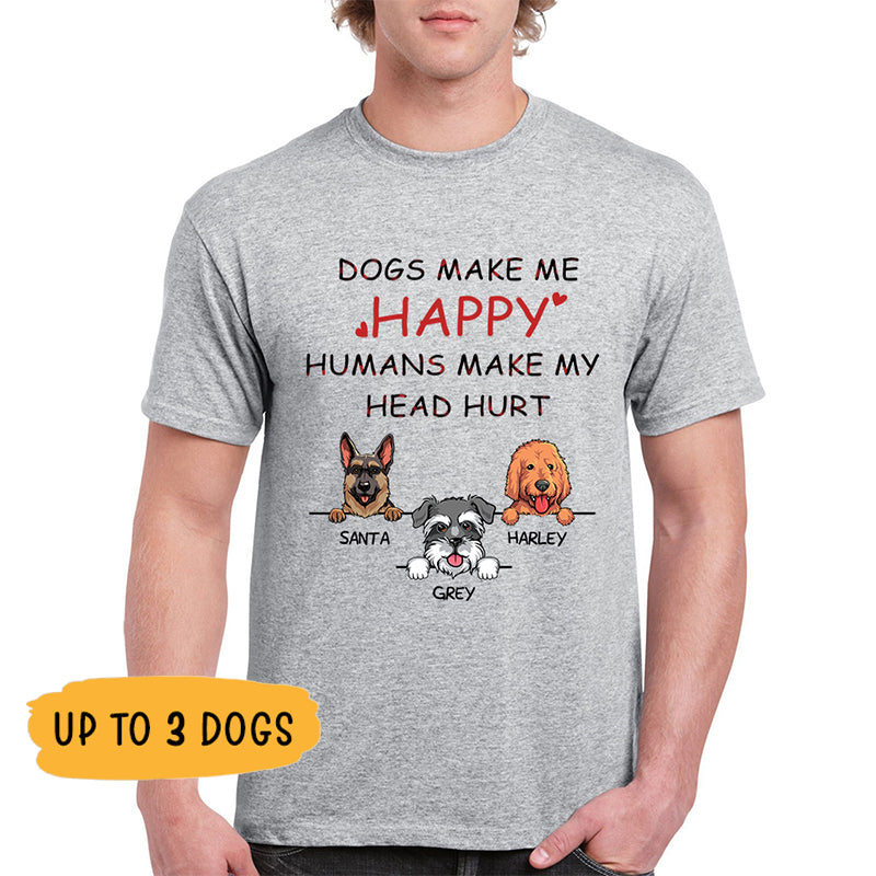 Dogs Make Me Happy, Personalized Shirt, Customized Gifts for Dog Lovers, Custom Tee