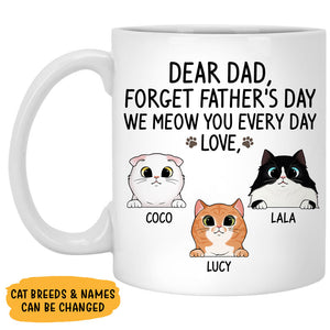 Forget Father's Day, I Meow You Mugs, Funny Custom Coffee Mug, Personalized Gift for Cat Lovers