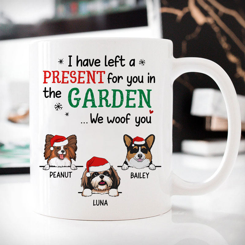 I Left A Present In Garden, Customized Coffee Mug, Christmas Gift for Dog Lovers