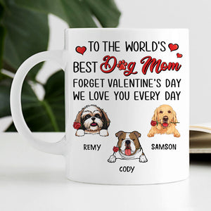 Dog Mom We Love You Every Day, Funny Mug, Customized Coffee Mug, Gift for Dog Lovers