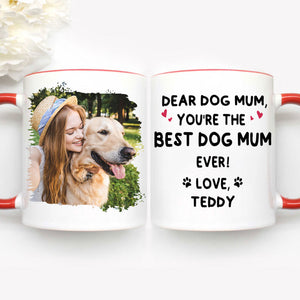 You're The Best Dog Mum, Personalized Accent Mug, Gifts For Dog Lovers, Custom Photo