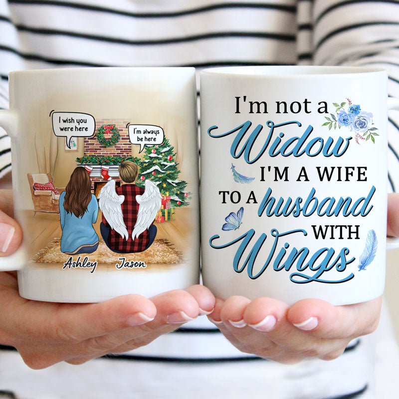 I'm Not A Widow I'm Wife To A Husband With Wings, Memorial Gift, Personalized Coffee Mug