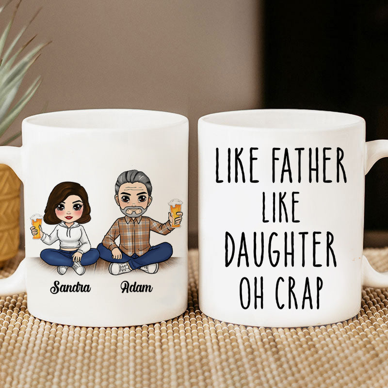 Like Father Like Daughter Oh Crap, Personalized Coffee Mug, Father's Day Gifts