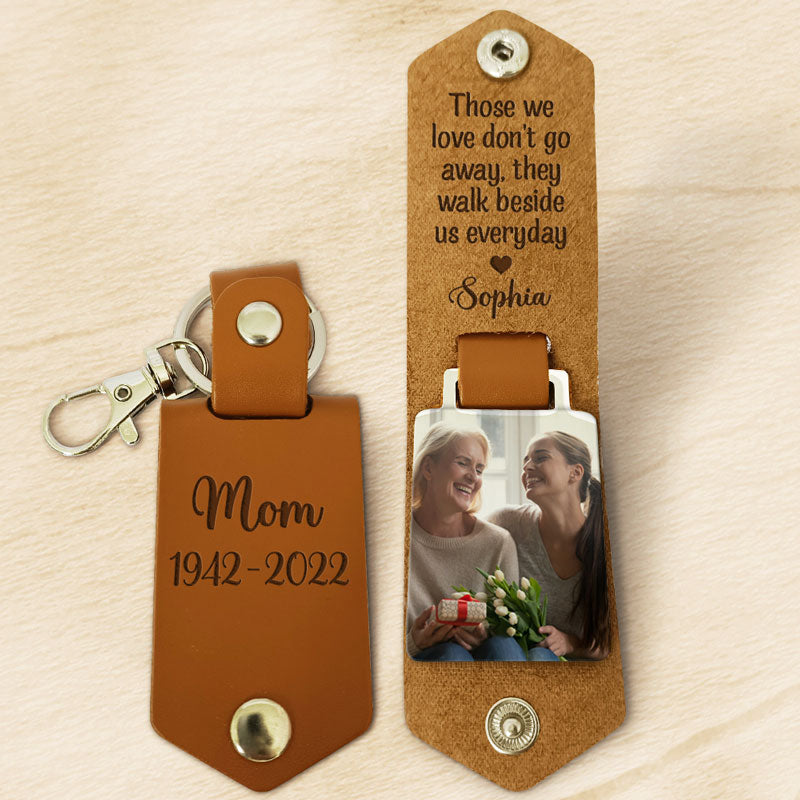 Those We Love Don't Walk Away, Personalized Leather Keychain, Memorial Gifts, Custom Photo