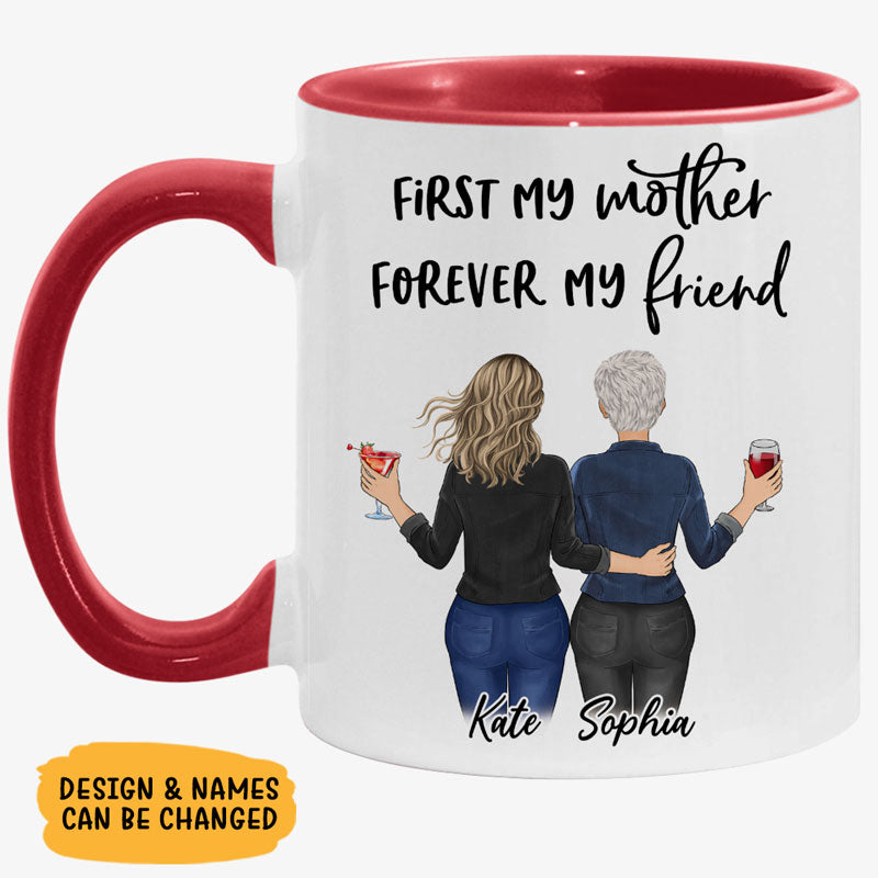 Mother Forever My Friend, Personalized Accent Mug, Custom Gifts For Mother