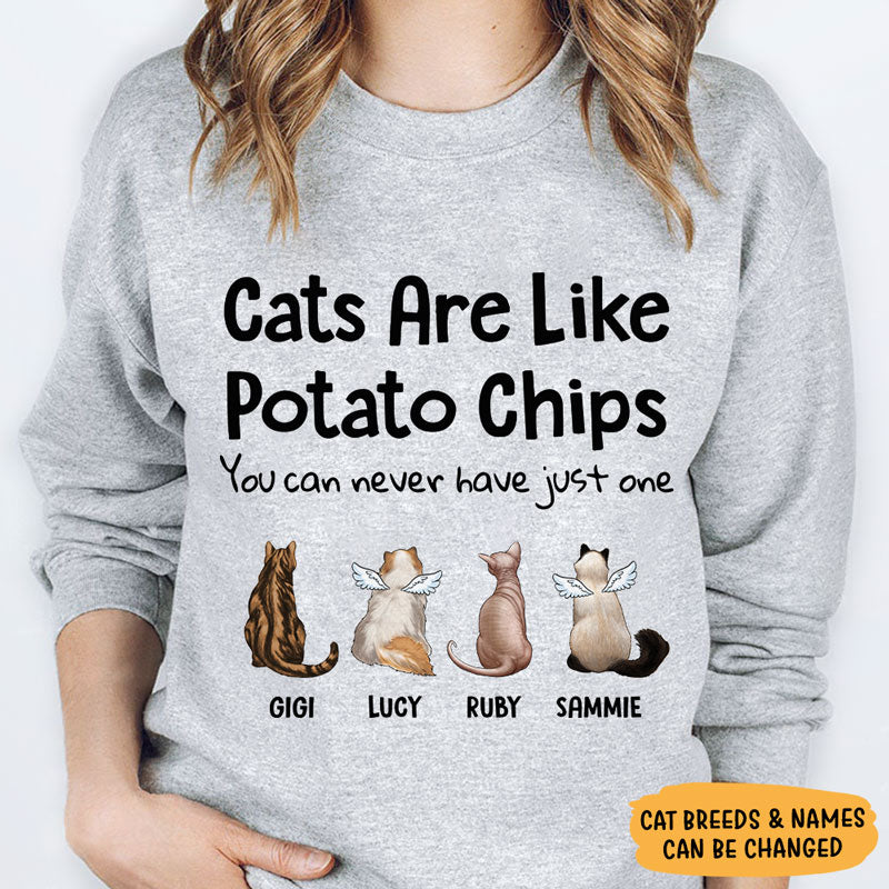 Cats Are Like Potato Chips, Custom Sweater, Hoodie, Shirt, Gift For Cat Lovers