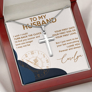 Just Want To Be Your Last, Personalized Cross Necklace, Gift For Him