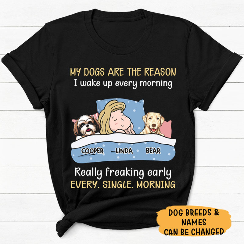 My Dogs Are The Reason I Wake Up, Personalized Shirt, Custom Gifts For Dog Lovers