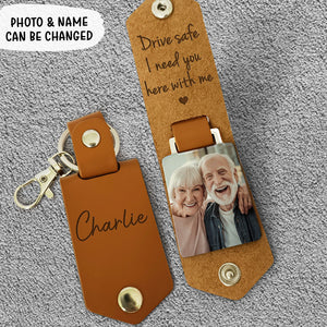 Drive Safe I Need You Here, Personalized Leather Keychain, Custom Gift, Custom Photo