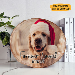 Forever Loved, Personalized Photo Wood Slice, Custom Photo Gift for Pet Lovers