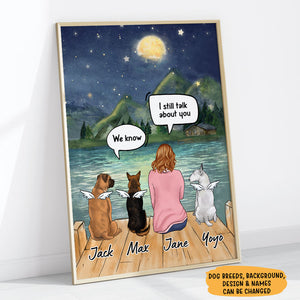 I Still Talk About You, Personalized Memorial Poster, Customized Gifts For Dog Lovers