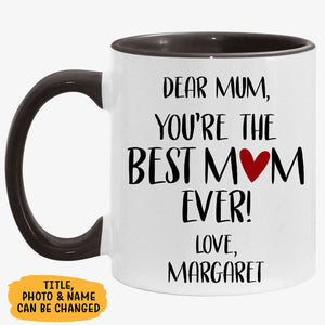 You're The Best Mum Ever, Personalized Accent Mug, Mother's Day Gifts, Custom Photo