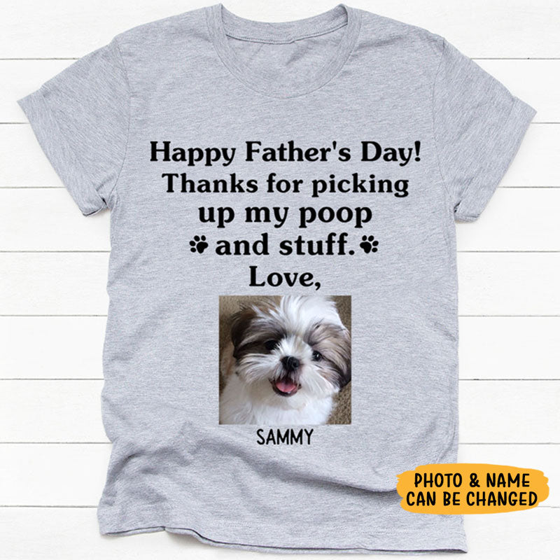 Thanks For Picking Up My Poop, Funny Personalized Custom Photo Shirt, Customized Gifts for Dog Lovers, Custom Tee