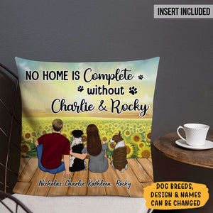 No Home Complete Without Dogs, Personalized Pillows, Custom Gift for Dog Lovers