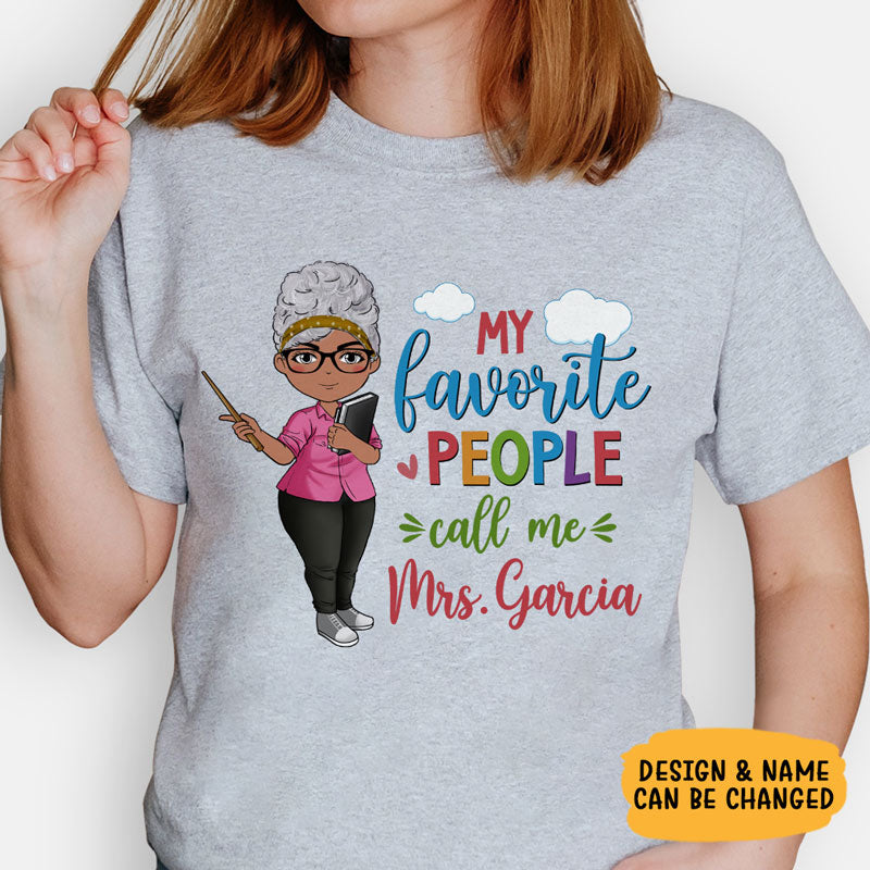 My Favorite People Call Me, Personalized Back To School Shirt, Teacher Gift