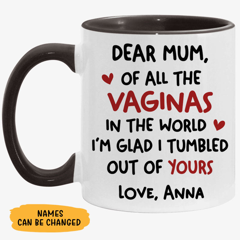 Of All The Vaginas In The World, Personalized Accent Mug, Mother's Day Gifts