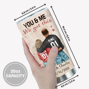 You And Me We Got This, Personalized Tumbler Cup, Anniversary Gifts For Couple