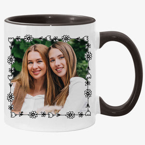 I Have Loved You My Whole Life, Personalized Accent Mug, Gifts For Mother, Custom Photo