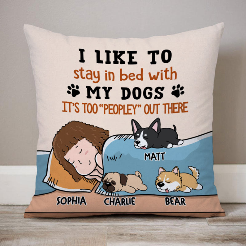 I Like To Stay In Bed With My Dogs, Personalized Pillow, Custom Gifts For Dog Lovers