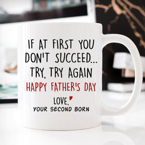 If At First You Don't Succeed Try, Try Again Customized Coffee Mug, Personalized Gift, Funny Father's Day gift