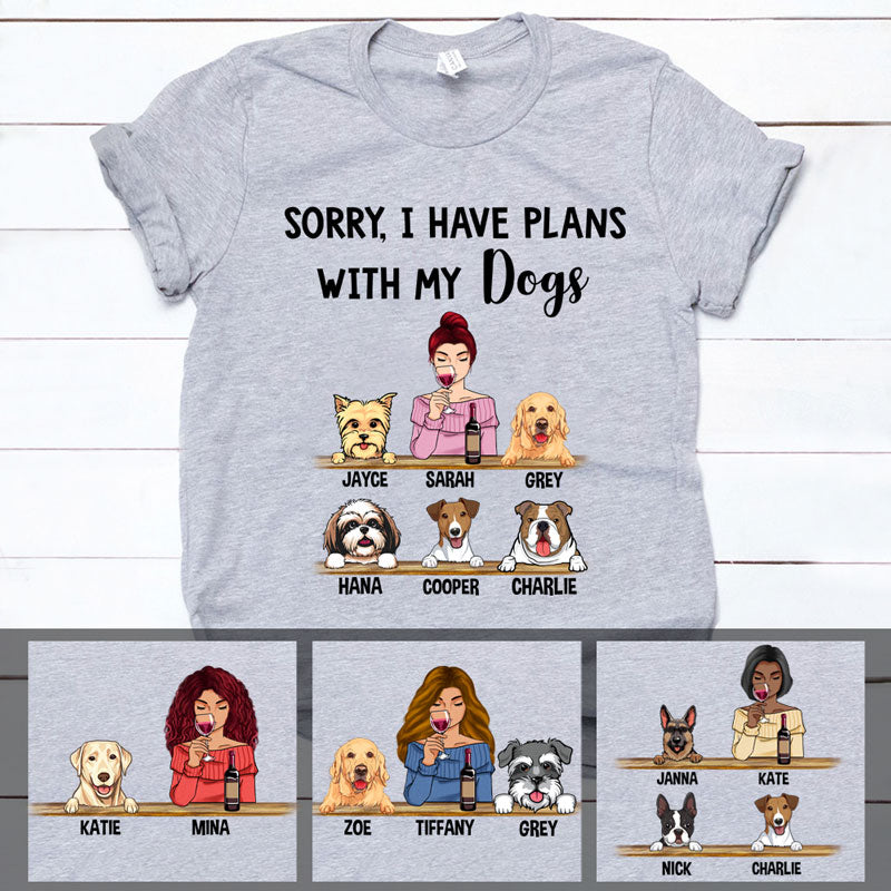 Sorry I Have Plans With My Dogs, Personalized Dogs Shirt, Customized Gifts for Dog Lovers, Custom Tee