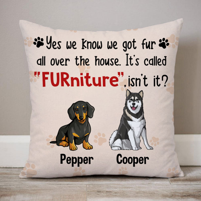 It's Callled FURniture, Personalized Pillows, Custom Gift for Dog Lovers