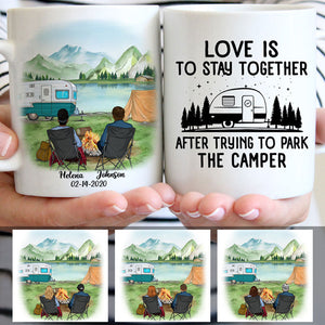 Love Is To Stay Together After Trying To Park The Camper, Customized Camping Couple mug, Anniversary gifts, Personalized gifts