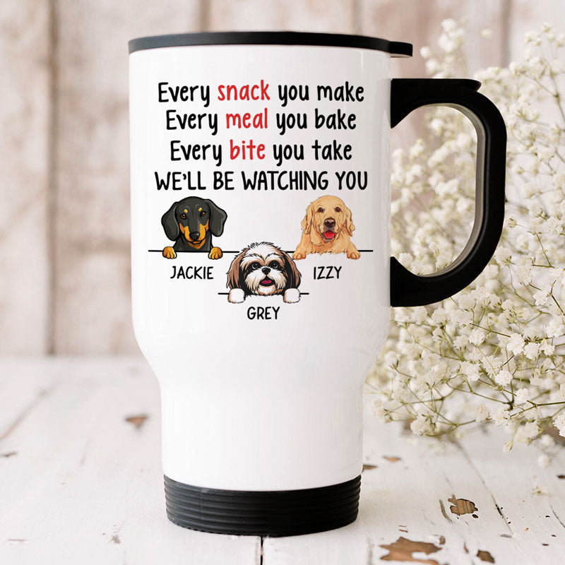 Every Snack You Make, Personalized Travel Mug, Custom Gifts for Dog Lovers