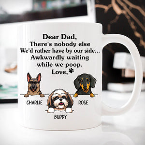 There's Nobody Else, Custom Coffee Mug, Funny Personalized Mug, Custom Gift for Dog Lovers