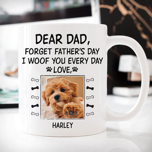 Forget Father's Day, Customized Coffee Photo Mug, Personalized Gift for Dog Lovers